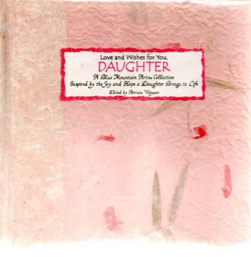 Love and Wishes for You, Daughter: A Blue Mountain Arts Collection Inspired by the Joy and Hope a Daughter Brings to Life
