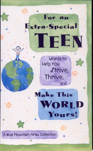 For an Extra-Special Teen: Words to Help You Strive, Thrive, and Make This World Yours!