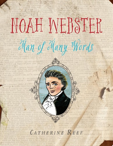 Noah Webster: Man of Many Words