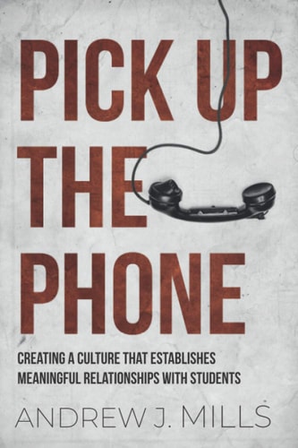 Pick Up the Phone: Creating a Culture that Establishes Meaningful Relationships with Students
