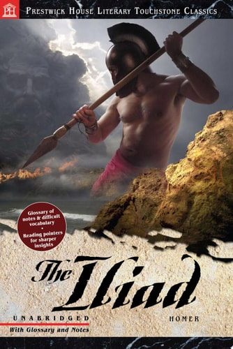 The Iliad - Literary Touchstone Classic
