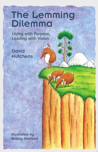 The Lemming Dilemma: Living With Purpose, Leading With Vision
