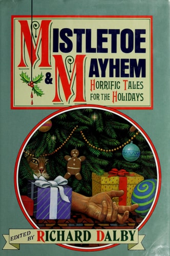 Mistletoe and Mayhem: Horrific Tales for the Holidays