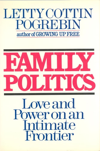 Family Politics: Love and Power on an Intimate Frontier