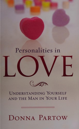 Personalities in Love: Understanding Yourself and the Man in Your Life