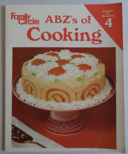 (Family Circle) ABZ's of Cooking Volume 4 Cobbler to Dumpling