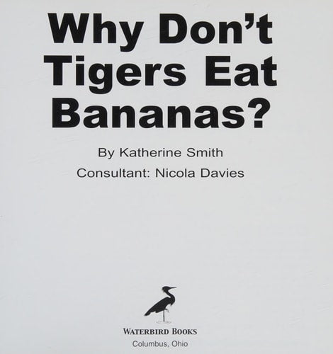 Why Don't Tigers Eat Bananas?