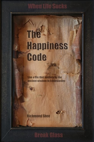 The Happiness Code: Live a life that matters by the ancient wisdom in Ecclesiastes