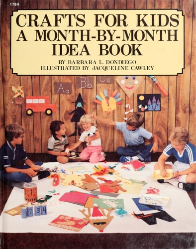 Crafts for Kids: A Month by Month Idea Book