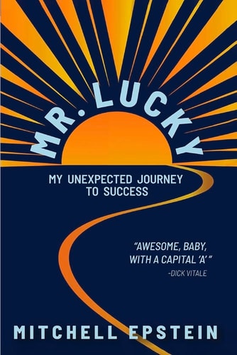 Mr. Lucky: My Unexpected Journey to Success