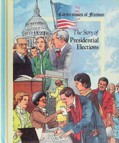 The Story of Presidential Elections (Cornerstones of Freedom)