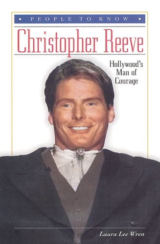 Christopher Reeve: Hollywood's Man of Courage (People to Know)