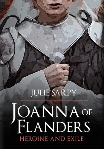 Joanna of Flanders: Heroine and Exile