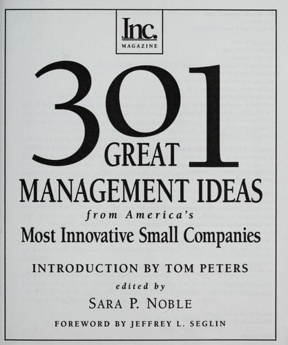 301 Great Management Ideas From America's Most Innovative Small Companies