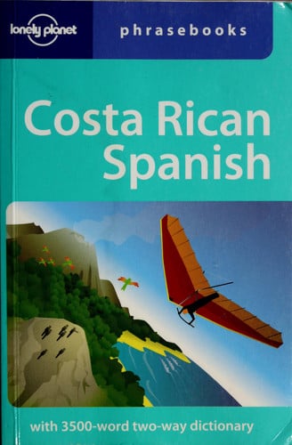 Costa Rican Spanish: Lonely Planet Phrasebook