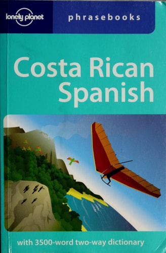 Costa Rican Spanish: Lonely Planet Phrasebook