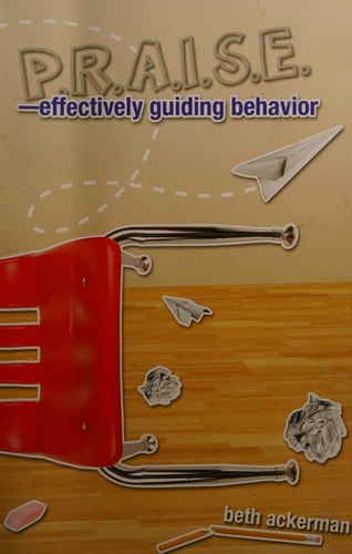P.R.A.I.S.E.--Effectively Guiding Student Behavior