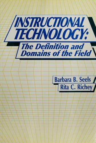 Instructional Technology: The Definition and Domains of the Field