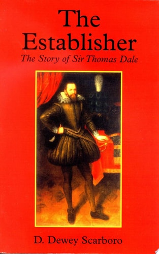 The Establisher The Story of Sir Thomas Dale