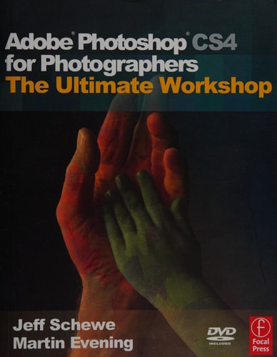 Adobe Photoshop CS4 for Photographers: The Ultimate Workshop