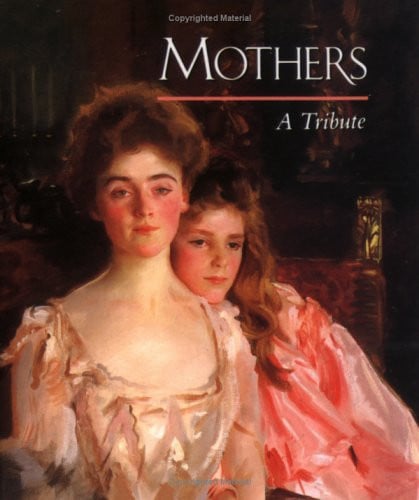 Mothers: A Tribute (Andrews and McMeel Gift Books)