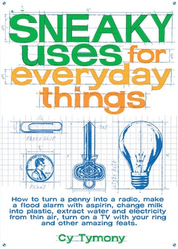 Sneaky Uses for Everyday Things (Volume 1)