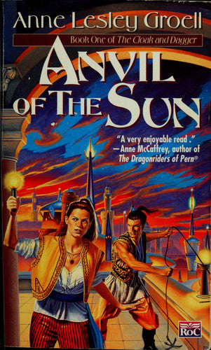 Anvil of the Sun: Book One of the Cloak and Dagger (Cloak and Dagger, Bk 1)