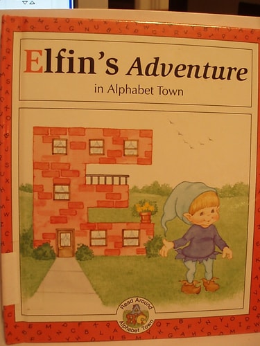 Elfin's Adventure in Alphabet Town (Read Around Alphabet Town)