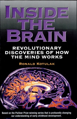 Inside the Brain: Revolutionary Discoveries of How the Mind Works