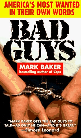 Bad Guys: America's Most Wanted in Their Own Words