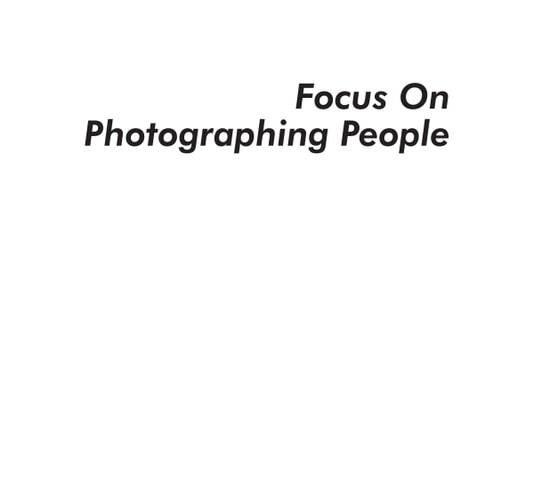 Focus On Photographing People: Focus on the Fundamentals (Focus On Series) (The Focus On Series)