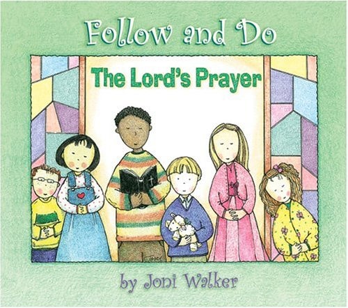 The Lord's Prayer - Follow and Do (Follow & Do Books)