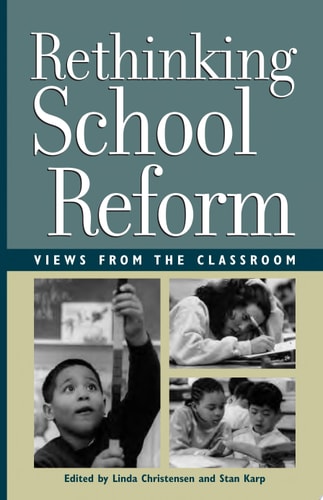 Rethinking School Reform: Views from the Classroom