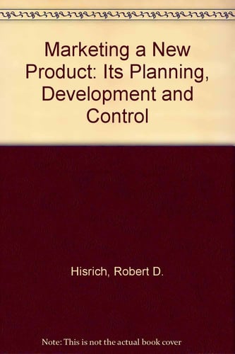 Marketing a New Product: Its Planning, Development, and Control