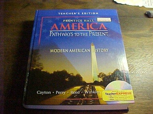 Prentice Hall America, Pathways to the Present: Modern American History, Teacher's Edition, 9780131282087, 0131282085, 2005