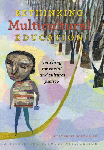 Rethinking Multicultural Education: Teaching for racial and cultural justice