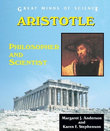 Aristotle: Philosopher and Scientist (Great Minds of Science)