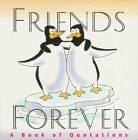 Friends Forever, a Book of Quotations