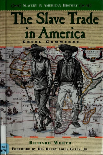 The Slave Trade in America: Cruel Commerce (Slavery in American History)