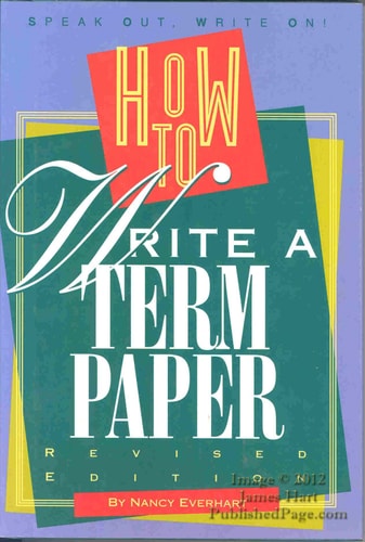 How to Write a Term Paper (A Speak Out, Write On! Book)