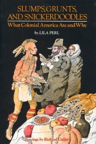 Slumps, Grunts, and Snickerdoodles: What Colonial America Ate and Why