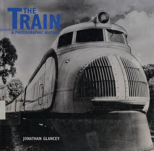 The Train: A Photographic History