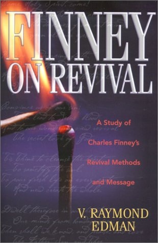 Finney on Revival: A Study of Charles Finney's Revival Methods and Message
