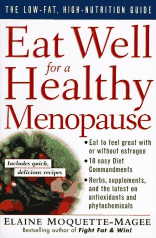 Eat Well for a Healthy Menopause: The Low-Fat, High Nutrition Guide