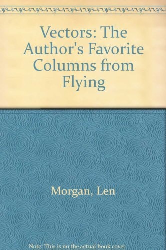 Vectors: The Author's Favorite Columns from Flying