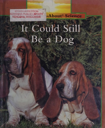It Could Still Be a Dog (Rookie Read-About Science)