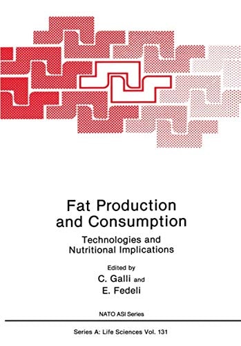 Fat Production and Consumption: Technologies and Nutritional Implications (Nato Science Series A:)