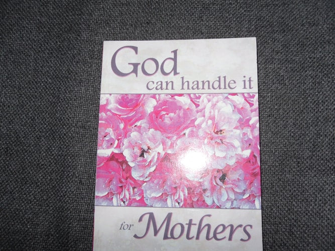 God Can Handle It ... for Mothers