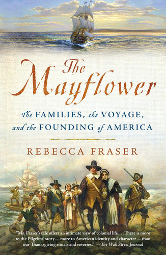The Mayflower The Families, the Voyage, and the Founding of America
