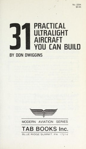 31 practical ultralight aircraft you can build (Modern aviation series)